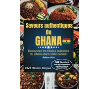 Saveurs authentiques du Ghana: Découvrez les trésors culinaires du Ghana dans votre cuisine