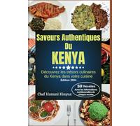 Saveurs authentiques du Kenya: Découvrez les trésors culinaires du Kenya dans votre cuisine