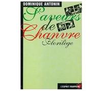 Saveurs de chanvre - Balzac, Baudelaire, Dumas, Gautier, Rimbaud, écrivains expérience du haschisch Dominique Antonin (Auteur)