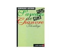 Saveurs de chanvre - Balzac, Baudelaire, Dumas, Gautier, Rimbaud, écrivains expérience du haschisch - Dominique Antonin - Esprit Frappeur - Poche - Livre