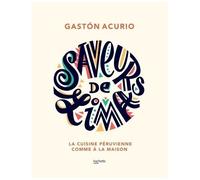 Saveurs De Lima - La Cuisine Péruvienne Comme À La Maison
