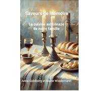 Saveurs de mémoire. La cuisine ashkénaze de notre famille.