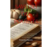 Saveurs des Pouilles: Un voyage à travers des traditions, des arômes et des saveurs authentiques