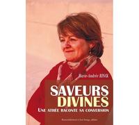 Saveurs Divines - Une Athée Raconte Sa Conversion