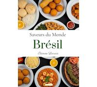 Saveurs du monde: Brésil