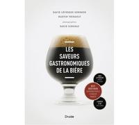 Saveurs gastronomiques de la biere 2e ed. 2ème édition - GENDRON LEVESQUE DAV - Druide - broché - Beau livre