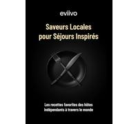 Saveurs Locales pour Séjours Inspirés: Les recettes favorites des hôtes indépendants à travers le monde