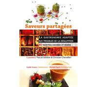 Saveurs partagées : la gastronomie adaptée aux troubles de la déglutition 80 recettes hachées et mixées - Christian Chevallier - De Boeck Supérieur - broché - Livre