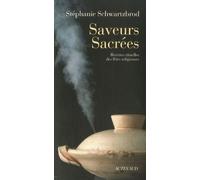 Saveurs Sacrées - Recettes Rituelles Des Fêtes Religieuses