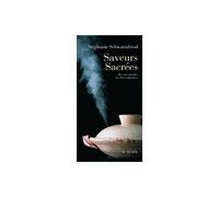 Saveurs sacrées Recettes rituelles des fetes religieuses - Stéphanie Schwartzbrod - Actes sud - broché - Guide