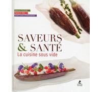 Saveurs & Santé - La Cuisine Sous Vide