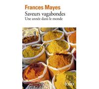 Saveurs vagabondes Une année dans le monde - Frances Mayes - Gallimard - Poche - Roman