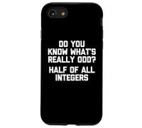 Savez-Vous ce Qui est Vraiment étrange ? La moitié de Tous Les Entiers - Mathématiques Coque pour iPhone SE (2020) / 7/8