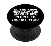 Savez-Vous Combien il est Facile pour Les Gens de ne Pas Vous Aimer ? PopSockets PopGrip Adhésif