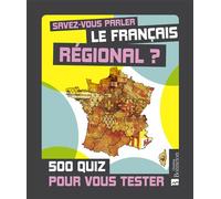 Savez-vous parler le français régional. 500 quiz 500 quiz pour vous tester - Collectif - Bonneton Christine Eds - broché - Méthode de langue