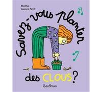 Savez-vous planter des clous ? Jean-Marc Mathis (Auteur), Aurore Petit (Illustration)