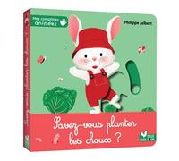 Philippe Jalbert – Savez-vous planter les choux ? – Comptine – Cartonné – Deux Coqs d'Or