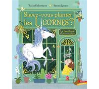 Savez-vous planter les licornes ? - Rachel Morrisroe - Gautier-Languereau - cartonné - Album jeunesse