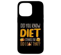 Saviez-Vous Que Diet Signifie Did I Eat That ? Coque pour iPhone 14 Pro Max