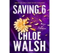 Saving 6 Chloe Walsh (Auteur)