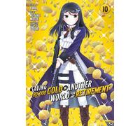 Saving 80,000 Gold in Another World for My Retirement 10 (Manga)