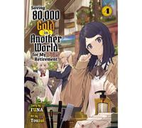 Saving 80,000 Gold In Another World For My Retirement 4 (Light Novel)