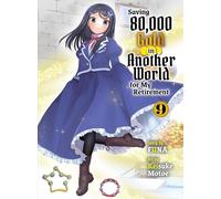 Économiser 80 000 pièces d'or dans un autre monde pour ma retraite – Tome 9 – Light novel