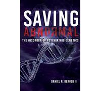 Saving Abnormal: The Disorder of Psychiatric Genetics