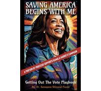 Saving America Begins With Me: Getting Out The Vote Playbook