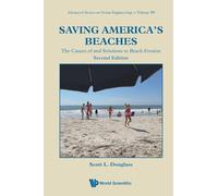 Saving America's Beaches: The Causes Of And Solutions To Beach Erosion (second Edition)