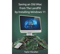 Saving an Old iMac from the Landfill by Installing Windows 11: A Practical Guide to Legacy Hardware with AI-Assisted Troubleshooting