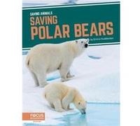 Saving Animals Saving Polar Bears by Emma Huddleston Emma Huddleston (Auteur)