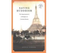Saving Buddhism Alicia Turner, David P Chandler, Rita Smith Kipp (Auteur)