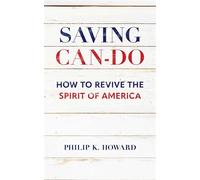 Saving Can-Do How to Revive the Spirit of America - Philip K. Howard - Rodin Books - ebook (ePub) - Livre