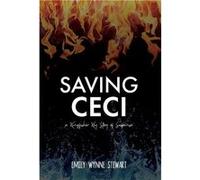 Saving Ceci - Stewart Emily Wynne - Skyes The Limit Publishing amp Public Relation - Livre en Anglais Stewart Emily WynneStewart Emily Wynne (Auteur)