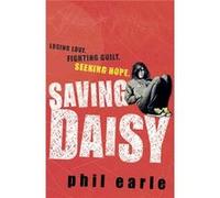 Saving Daisy. Phil Earle