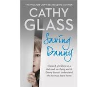 Saving Danny by Cathy Glass Paperback Book Glass, Cathy (Auteur)