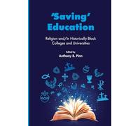 ‘saving’ Education: Religion And/In Historically Black Colleges and Universities