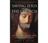 Saving Jesus from the Church by Robin Meyers Paperback Book Robin R. Meyers (Auteur)