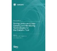 Saving Limbs And Lives-Sensing And Monitoring Technologies For The Diabetic Foot