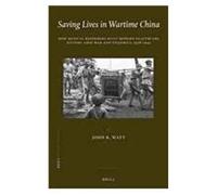 Saving Lives In Wartime China