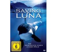 Saving Luna-Die Geschichte eines Jungen Wals [Import]