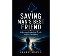Saving Man’s Best Friend: Understanding Animal Cruelty and the Family Dog