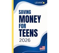 Saving Money For Teens: A Beginner’s Guide to Budgeting, Smart Spending, and Building Strong Money Habits (USA Edition)