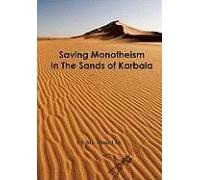 Saving Monotheism In The Sands Of Karbala