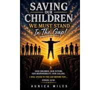 Saving Our Children: We Must Stand In The Gap