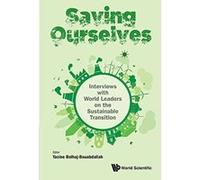 Saving Ourselves: Interviews with World Leaders on the Sustainable Transition - [Livre en VO] Yacine Belhaj - Bouabdallah (Auteur)