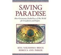 Saving Paradise Rebecca Ann Parker, Rita Nakashima Brock (Auteur)