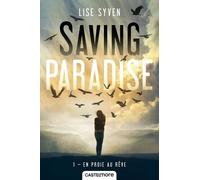 Saving Paradise - Tome 1 - En Proie Au Rêve