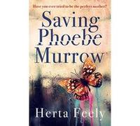 Saving Phoebe Murrow: Have you ever tried to be the perfect mother? - [Version Originale] Inconnu (Auteur)